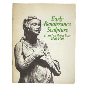 Early Renaissance sculpture from northern Italy 1440-1540 Brochure 1 Jan. 1973